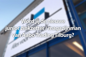 junior zinkzetter / magazijnman Aabo Trading Tilburg